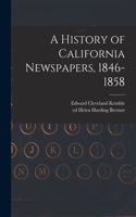 A History of California Newspapers, 1846-1858
