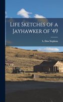Life Sketches of a Jayhawker of '49