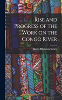 Rise and Progress of the Work on the Congo River
