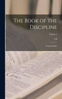 Book of the Discipline: (Vinaya-pitaka); Volume 4