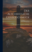 Der Altchristliche Gräberschmuck
