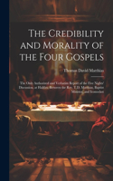 Credibility and Morality of the Four Gospels