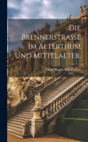 Brennerstrasse im Alterthum und Mittelalter.