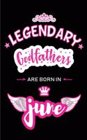 Legendary Godfathers are born in June