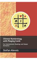 Chinese Numerology with Playing Cards: For Entertainment Readings and Deeper Divination