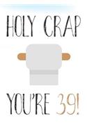Holy Crap You're 39!