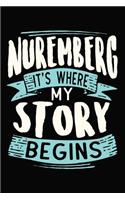 nuremberg It's where my story begins: 6x9 110 lined blank Notebook Inspirational Journal Travel Note Pad Motivational Quote Collection