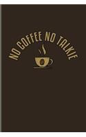 No Coffee No Talkie