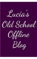 Lucia's Old School Offline Blog