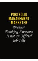 Portfolio management marketer Because Freaking Awesome Is Not An Official Job Title: Career journal, notebook and writing journal for encouraging men, women and kids. A framework for building your career.