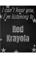 I can't hear you, I'm listening to Red Krayola creative writing lined notebook