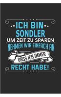 Ich Bin Sondler Um Zeit Zu Sparen Nehmen Wir Einfach an Dass Ich Immer Recht Habe!: Notizbuch, Notizblock, Geburtstag Geschenk Buch Mit 110 Linierten Seiten