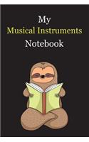 My Musical Instruments Notebook: With A Cute Sloth Reading (sleeping), Blank Lined Notebook Journal Gift Idea With Black Background Cover
