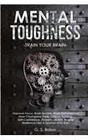 MENTAL TOUGHNESS -train your brain -