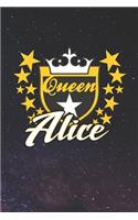 Queen Alice: First Name Funny Sayings Personalized Customized Names Women Girl Mother's day Gift Notebook Journal