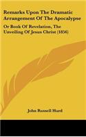Remarks Upon the Dramatic Arrangement of the Apocalypse