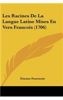 Les Racines De La Langue Latine Mises En Vers Francois (1706)