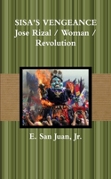 SISA's VENGEANCE: Rizal / Woman / Revolution