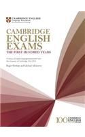 Cambridge English Exams the First Hundred Years: A History of English Language Assessment from the University of Cambridge, 1913 2013