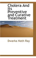 Cholera and Its Preventive and Curative Treatment