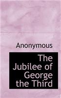 The Jubilee of George the Third