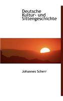 Deutsche Kultur- Und Sittengeschichte