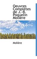 Oeuvres Completes de J.-B. Poquelin Moli Re