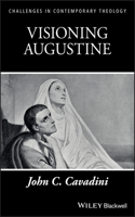 Visioning Augustine: (Challenges in Contemporary Theology)