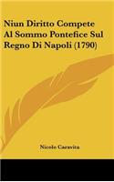 Niun Diritto Compete Al Sommo Pontefice Sul Regno Di Napoli (1790)