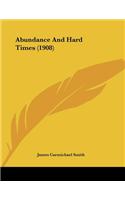 Abundance And Hard Times (1908)