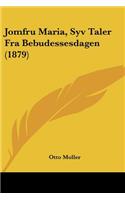 Jomfru Maria, Syv Taler Fra Bebudessesdagen (1879)