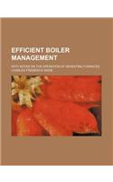 Efficient Boiler Management; With Notes on the Operation of Reheating Furnaces: (English)
