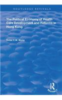 The Political Economy of Health Care Development and Reforms in Hong Kong