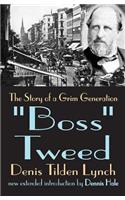 Boss Tweed: The Story of a Grim Generation