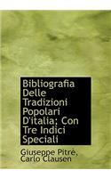 Bibliografia Delle Tradizioni Popolari D'Italia; Con Tre Indici Speciali