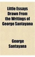 Little Essays Drawn from the Writings of George Santayana