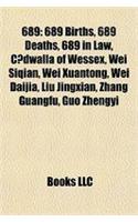 689: 689 Births, 689 Deaths, 689 in Law, C]dwalla of Wessex, Wei Siqian, Wei Xuantong, Wei Daijia, Liu Jingxian, Zhang Guan