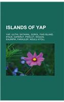 Islands of Yap: Yap, Ulithi, Satawal, Sorol, Fais Island, Ifalik, Gaferut, Pikelot, Woleai, Eauripik, Faraulep, Ngulu Atoll(English)