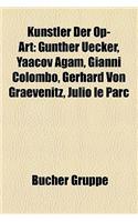 K Nstler Der Op-Art: G Nther Uecker, Yaacov Agam, Gianni Colombo, Gerhard Von Graevenitz, Julio Le Parc