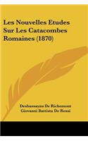 Les Nouvelles Etudes Sur Les Catacombes Romaines (1870)