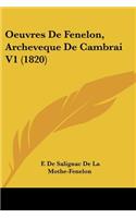 Oeuvres De Fenelon, Archeveque De Cambrai V1 (1820)