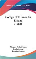 Codigo Del Honor En Espana (1900)