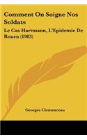 Comment On Soigne Nos Soldats: Le Cas Hartmann, L'Epidemie De Rouen (1903)(French)