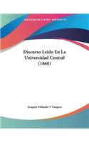 Discurso Leido En La Universidad Central (1860)