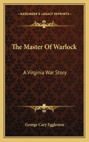 Master of Warlock: A Virginia War Story