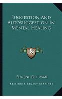 Suggestion And Autosuggestion In Mental Healing