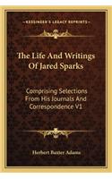 The Life And Writings Of Jared Sparks