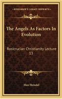 The Angels as Factors in Evolution