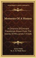 Memories Of A Hostess: A Chronicle Of Eminent Friendships Drawn From The Diaries Of Mrs. James T. Fields