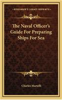 The Naval Officer's Guide for Preparing Ships for Sea